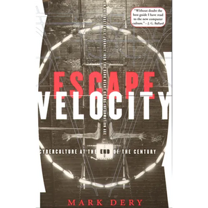 Escape Velocity: Cyberculture at the End of the Century - Paperback