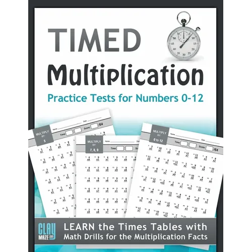 Timed Multiplication Practice Tests for Numbers 0-12 - Paperback