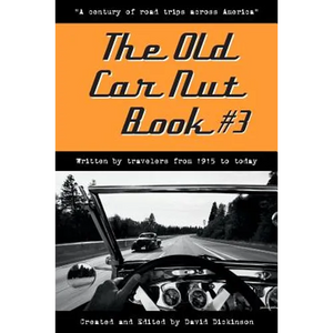 The Old Car Nut Book #3: "A century of road trips across America" - Paperback