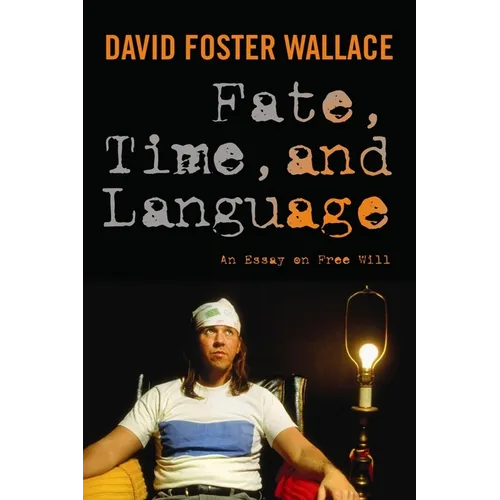 Fate, Time, and Language: An Essay on Free Will - Paperback