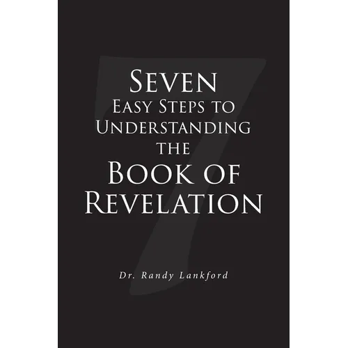 Seven Easy Steps to Understanding the Book of Revelation - Paperback