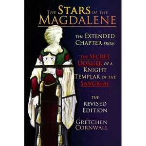 The Stars of the Magdalene: Extended Chapter From The Secret Dossier of a Knight Templar of the Sangreal - Paperback