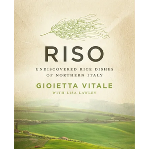 Riso: Undiscovered Rice Dishes of Northern Italy - Paperback