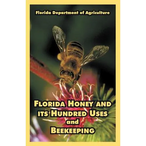 Florida Honey and its Hundred Uses and Beekeeping - Paperback