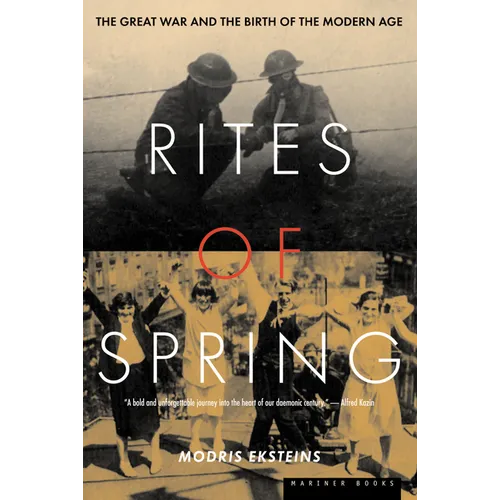 Rites of Spring: The Great War and the Birth of the Modern Age - Paperback