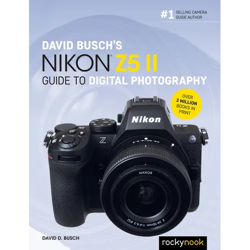 David Busch's Nikon Z5 II Guide to Digital Photography - Paperback
