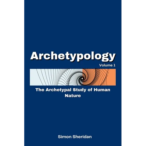 Archetypology: The Archetypal Study of Human Nature - Paperback