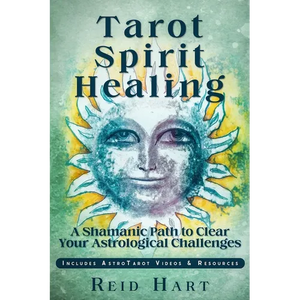 Tarot Spirit Healing: A Shamanic Path to Clear Your Astrological Challenges - Paperback