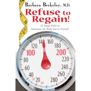 Refuse to Regain!: 12 Tough Rules to Maintain the Body You've Earned - Paperback