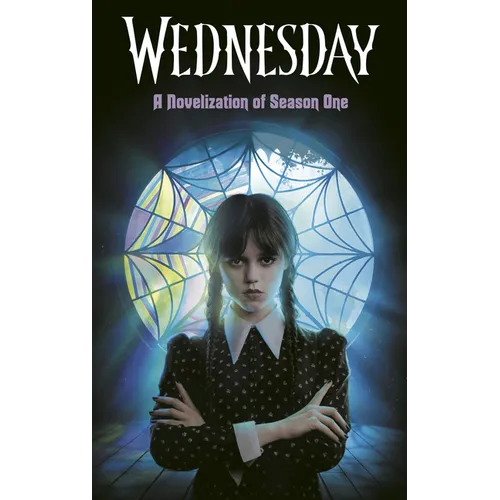 Wednesday: A Novelization of Season One - Paperback