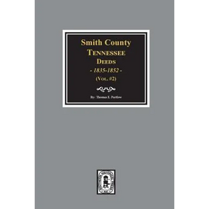 Smith County, Tennessee Deeds, 1835-1852. (Vol. #2) - Paperback