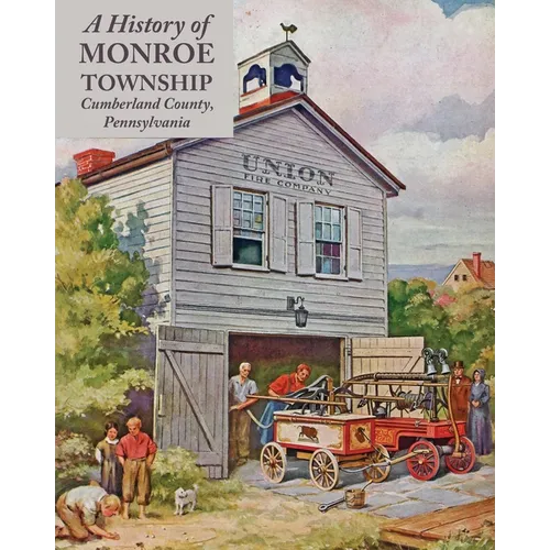 A History of Monroe Township, Cumberland County, Pennsylvania - Paperback