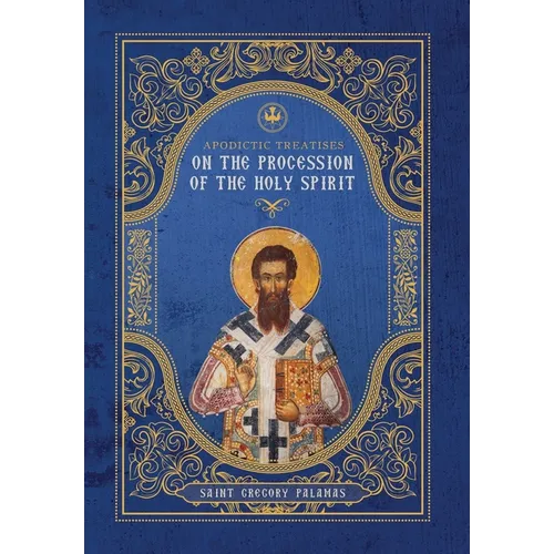 Apodictic Treatises on the Procession of the Holy Spirit - Hardcover