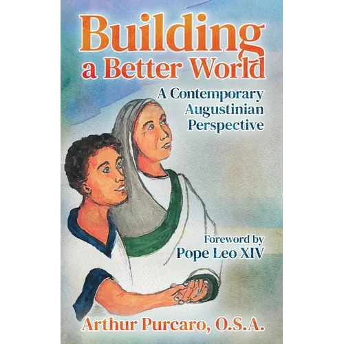 Building a Better World: A Contemporary Augustinian Perspective