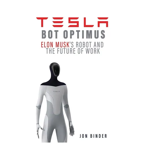 Tesla Bot Optimus: Elon Musk's Robot and the Future of Work - Paperback