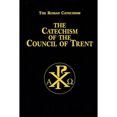 Catechism of the Council of Trent - Hardcover