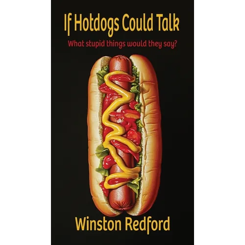 If Hotdogs Could Talk - Hardcover