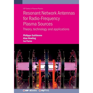 Resonant Network Antennas for Radio-Frequency Plasma Sources: Theory, technology and applications - Paperback