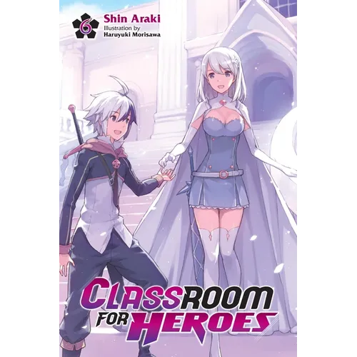 Classroom for Heroes, Vol. 6 - Paperback