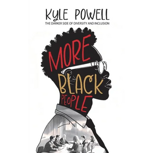 More Black People: The darker side to diversity and inclusion - Paperback