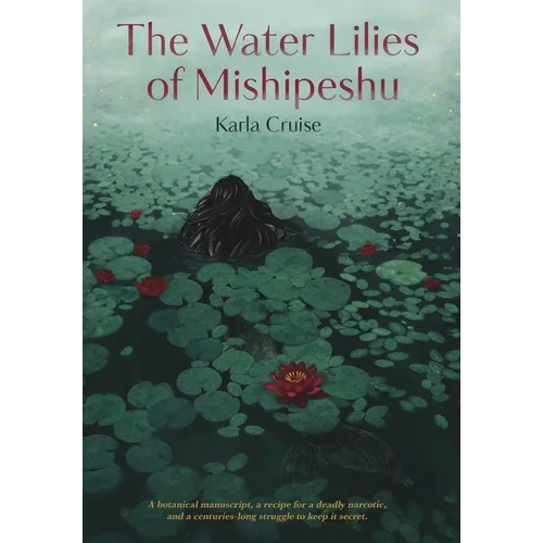 The Water Lilies of Mishipeshu - Hardcover