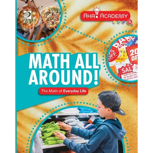 Math All Around! The Math of Everyday Life - Paperback