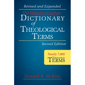 The Westminster Dictionary of Theological Terms, Second Edition: Revised and Expanded - Paperback