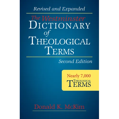 The Westminster Dictionary of Theological Terms, Second Edition: Revised and Expanded - Paperback