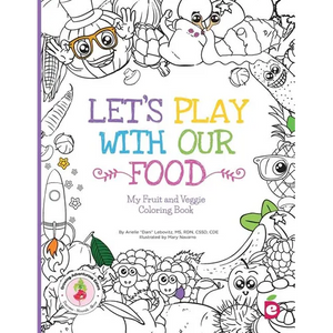 Let's Play with Our Food: My Fruit and Veggie Coloring Book - Paperback