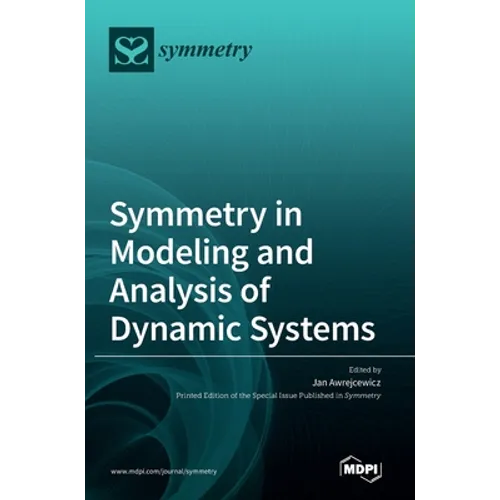 Symmetry in Modeling and Analysis of Dynamic Systems - Hardcover