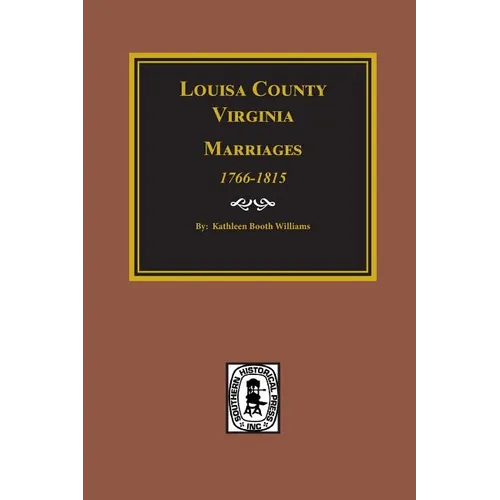 Louisa County, Virginia 1766-1815, Marriages of. - Paperback