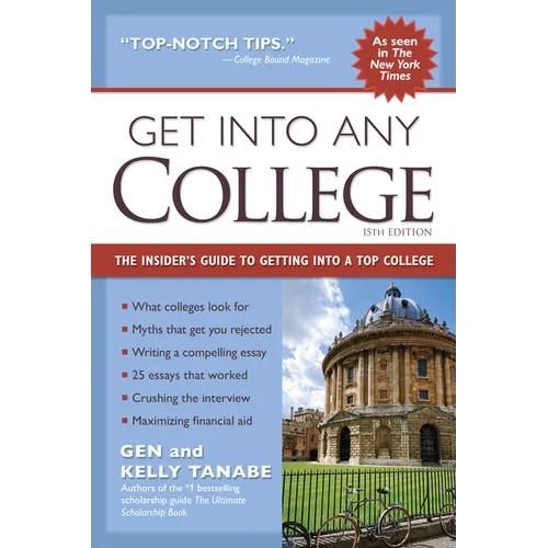 Get Into Any College: The Insider's Guide to Getting Into a Top College - Paperback