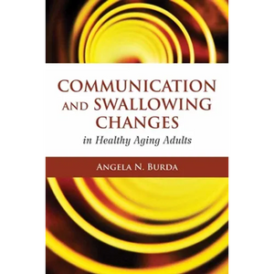 Communication and Swallowing Changes in Healthy Aging Adults - Paperback