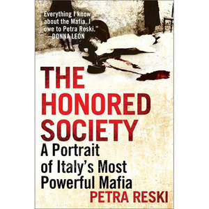 The Honored Society: A Portrait of Italy's Most Powerful Mafia - Paperback