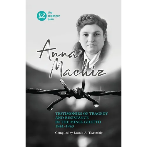 Testimonies of Tragedy and Resistance in the Minsk Ghetto 1941 - 1943 - Paperback