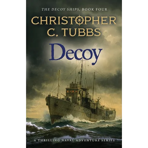 Decoy: a thrilling historical WWII naval adventure - Paperback