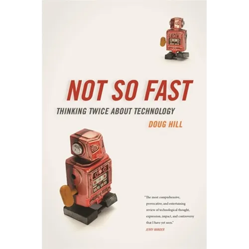 Not So Fast: Thinking Twice about Technology - Paperback