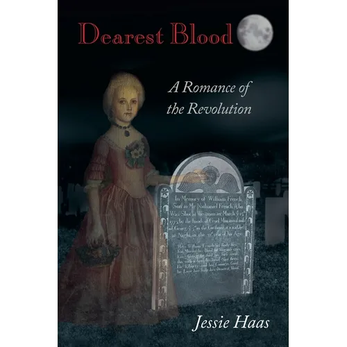 Dearest Blood, A Romance of the Revolution - Paperback