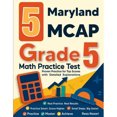 5 Maryland MCAP Grade 5 Math Practice Tests: Proven Practice for Top Scores with Detailed Explanations - Paperback