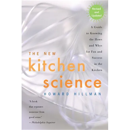 The New Kitchen Science: A Guide to Knowing the Hows and Whys for Fun and Success in the Kitchen - Paperback