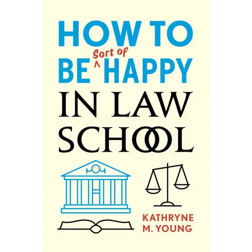 How to Be Sort of Happy in Law School - Paperback