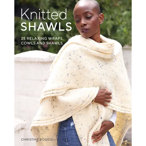 Knitted Shawls: 25 Relaxing Wraps, Cowls and Shawls - Paperback