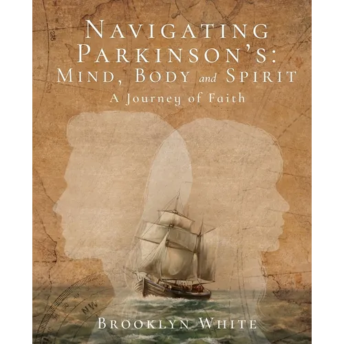 Navigating Parkinson's: A Journey of Faith - Paperback