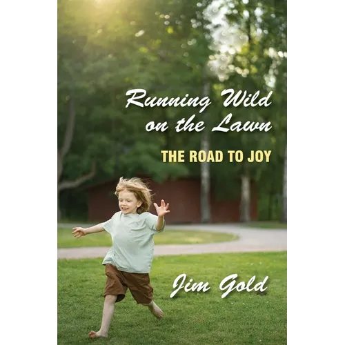 Running Wild on the Lawn: The Road to Joy - Paperback