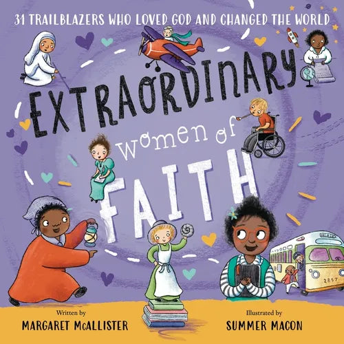 Extraordinary Women of Faith: 31 Trailblazers Who Loved God and Changed the World - Hardcover