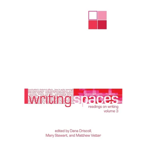 Writing Spaces: Readings on Writing Volume 3 - Paperback
