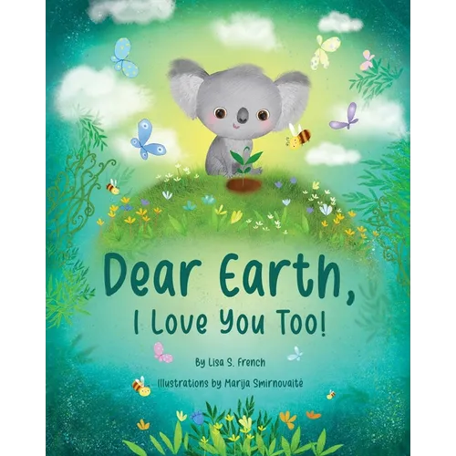 Dear Earth, I Love You Too!