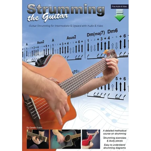 Strumming the Guitar: Guitar Strumming for Intermediate & Upward with Audio & Video - Paperback