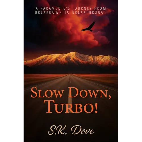 Slow Down, Turbo!: A Paramedic's Journey from Breakdown to Breakthrough - Paperback
