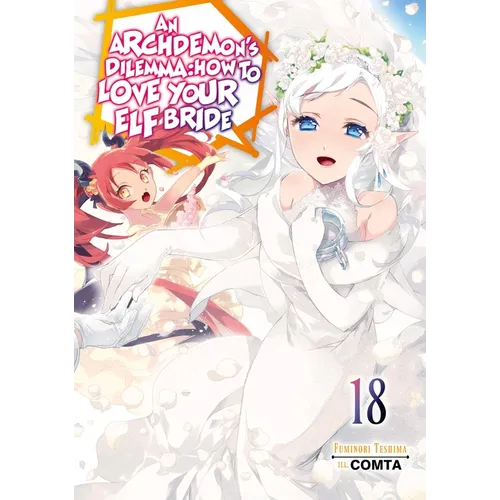 An Archdemon's Dilemma: How to Love Your Elf Bride: Volume 18 (Light Novel) - Paperback